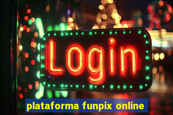 plataforma funpix online